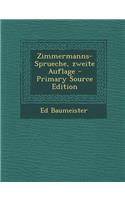 Zimmermanns-Sprueche, Zweite Auflage - Primary Source Edition