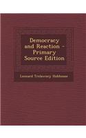Democracy and Reaction - Primary Source Edition
