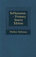 Reflexionen... - Primary Source Edition