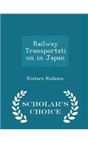 Railway Transportation in Japan - Scholar's Choice Edition