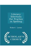 Literary Selections for Practice in Spelling - Scholar's Choice Edition