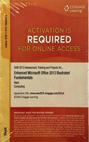Sam 2013 Assessment, Training and Projects with Mindtap Reader for Enhanced Microsoft Office 2013: Illustrated Fundamentals V3.0 Multi-Term Printed Access Card