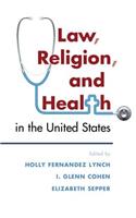 Law, Religion, and Health in the United States