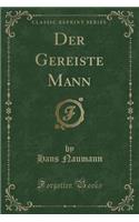 Der Gereiste Mann (Classic Reprint)
