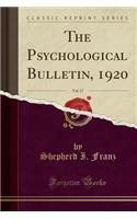 The Psychological Bulletin, 1920, Vol. 17 (Classic Reprint)