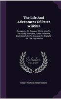 Life And Adventures Of Peter Wilkins