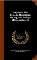 Report On The Geology, Mineralogy, Botany, And Zoology Of Massachusetts