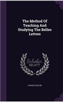 The Method of Teaching and Studying the Belles Lettres