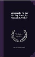 Landmarks in the Old Bay State, by William R. Comer