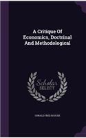 A Critique Of Economics, Doctrinal And Methodological