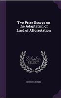 Two Prize Essays on the Adaptation of Land of Afforestation