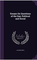 Essays On Questions of the Day, Political and Social