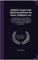 Babbitt's Patent Soft Metal Lined Boxes for Axles, Gudgeons, etc.