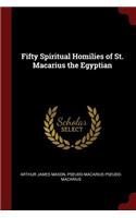Fifty Spiritual Homilies of St. Macarius the Egyptian