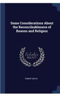 Some Considerations About the Reconcileableness of Reason and Religion