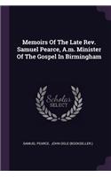 Memoirs Of The Late Rev. Samuel Pearce, A.m. Minister Of The Gospel In Birmingham