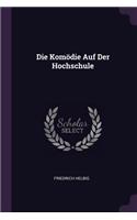 Die Komödie Auf Der Hochschule