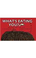 What's Eating You?