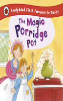 The Magic Porridge Pot: Ladybird First Favourite Tales