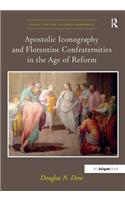 Apostolic Iconography and Florentine Confraternities in the Age of Reform