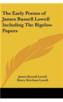 Early Poems of James Russell Lowell Including The Bigelow Papers