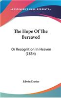 The Hope Of The Bereaved: Or Recognition In Heaven (1854)