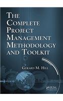 The Complete Project Management Methodology and Toolkit