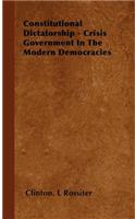 Constitutional Dictatorship - Crisis Government in the Modern Democracies