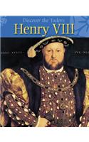 Discover the Tudors: Henry VIII: (Discover the Tudors)