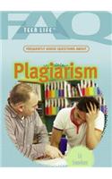 Frequently Asked Questions about Plagiarism: (FAQ: Teen Life)
