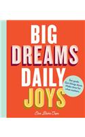 Big Dreams, Daily Joys