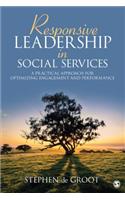 Responsive Leadership in Social Services: A Practical Approach for Optimizing Engagement and Performance