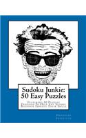 Sudoku Junkie: 50 Easy Puzzles: Featuring 50 Puzzles Designed To Help Any Sudoku Beginner Improve Their Skills(English)