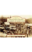The Floyd Collins Tragedy at Sand Cave