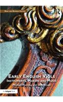 Early English Viols: Instruments, Makers and Music