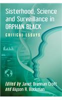 Sisterhood, Science and Surveillance in Orphan Black