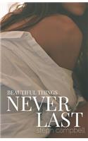 Beautiful Things Never Last
