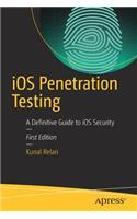 IOS Penetration Testing: A Definitive Guide to IOS Security