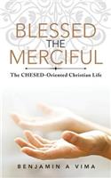 Blessed the Merciful: The CHESED-Oriented Christian Life(English)
