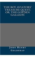 The Boy Aviators' Treasure Quest; Or, the Golden Galleon: (English)