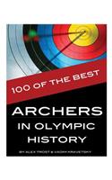 100 of the Best Archers in Olympic History