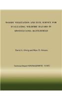 Woody Vegetation and Fuel Survey for Evaluating Wildfire Hazard in Spotsylvania Battlefield
