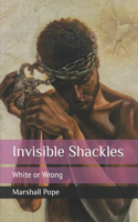 Invisible Shackles