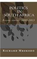 Politics in South Africa: Recent Stories: 2005-2013