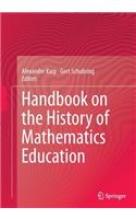 Handbook on the History of Mathematics Education