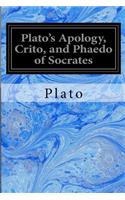 Plato's Apology, Crito, and Phaedo of Socrates