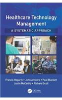 Healthcare Technology Management - A Systematic Approach