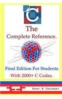 C the Complete Reference,: Final Edition for Students with 2000+ C Codes.