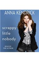 Scrappy Little Nobody