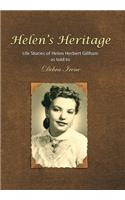 Helen's Heritage: Life Stories of Helen Herbert Gillham as told to Debra Irene
